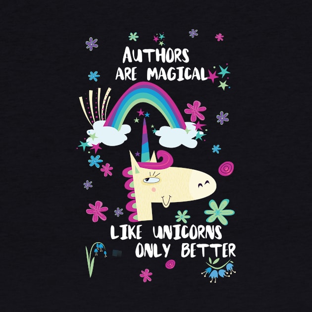 Authors Are Magical Like Unicorns Only Better by divawaddle